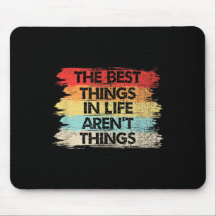The Things In Life Aren't Things Motivational Quot Mouse Mat