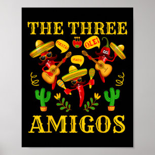 The Three Amigos - Funny Chili Cinco De Mayo  Poster