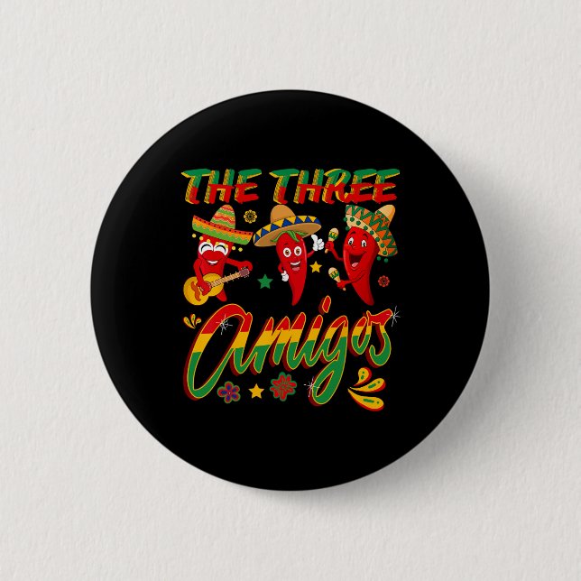 The Three Amigos - Funny Chilli Cinco De Mayo  6 Cm Round Badge (Front)