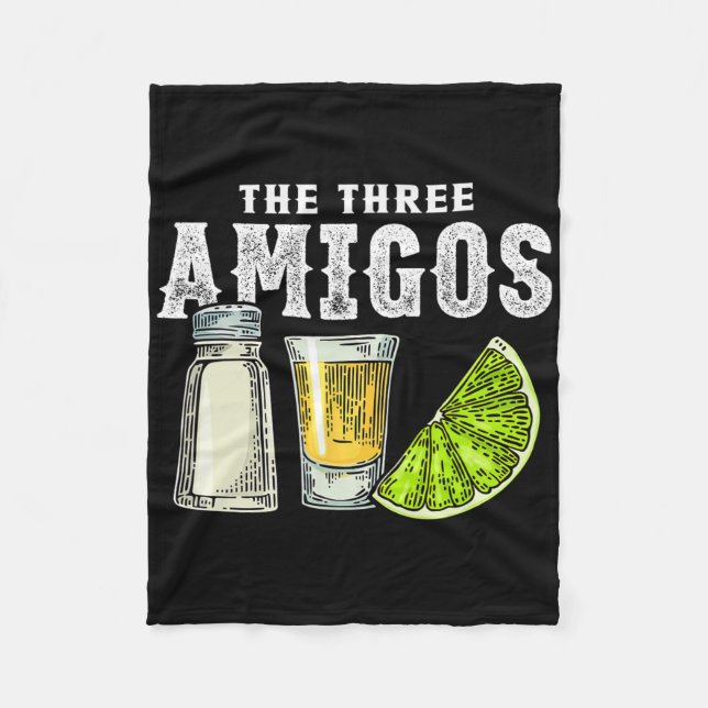 The Three Amigos Lime Salt Tequila Funny Cinco De  Fleece Blanket (Front)