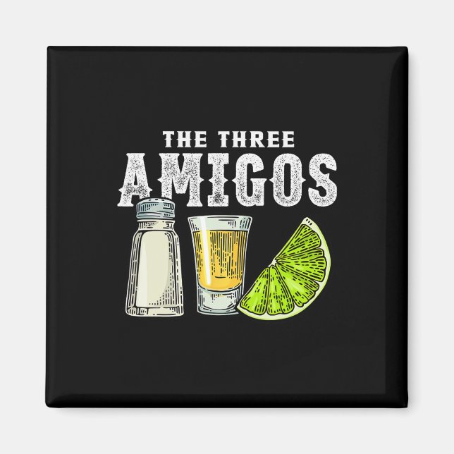 The Three Amigos Lime Salt Tequila Funny Cinco De  Magnet (Front)
