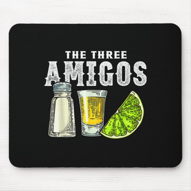 The Three Amigos Lime Salt Tequila Funny Cinco De  Mouse Mat (Front)