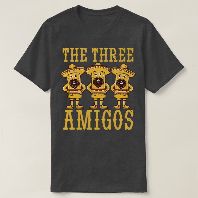 the three amigos T-Shirt (Design Front)