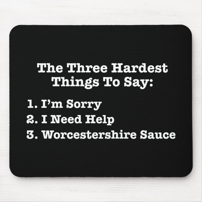 The Three Hardest Things To Say Funny Quote Mouse Mat (Front)