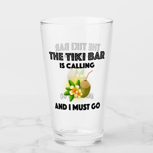 The Tiki Bar Is Calling And I Must Go Tropical Glass (Front)
