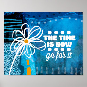 The Time Is Now Abstract Art Flower On Blue Poster