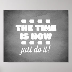 The Time Is Now Bold Text Grey And White Poster