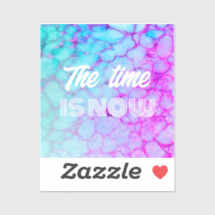 'The time is now' pink blue marble with white text