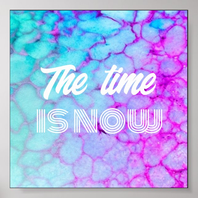 'The time is now' pink blue marble with white text Poster (Front)
