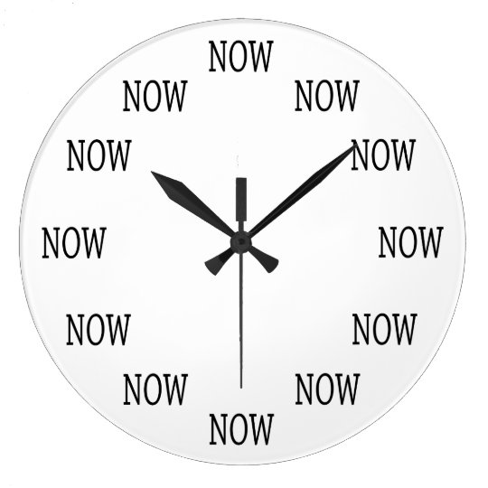 The Time is NOW wall clock | Zazzle.co.uk