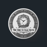 The Time To Talk Truth badge<br><div class="desc">The Time To Talk Truth Badge - Help the world find you so you can share your knowledge and offer support.</div>