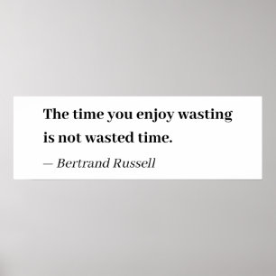 The Time You Enjoy Wasting is Not Wasted Time Poster