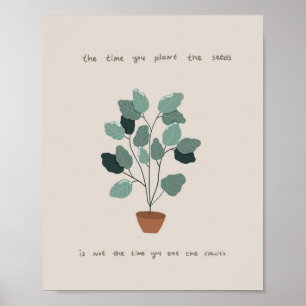 The time you plant the seeds quote poster