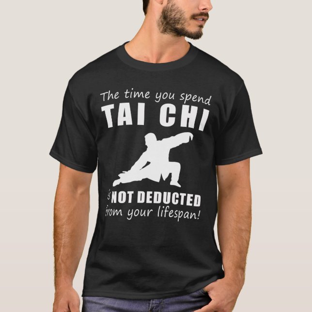 The time you spend Tai chi is not deducted from T-Shirt (Front)