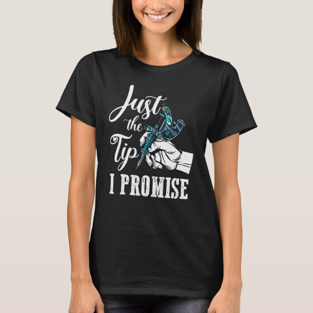 The Tip I Promise  Saying Tattoo T-Shirt (Front)
