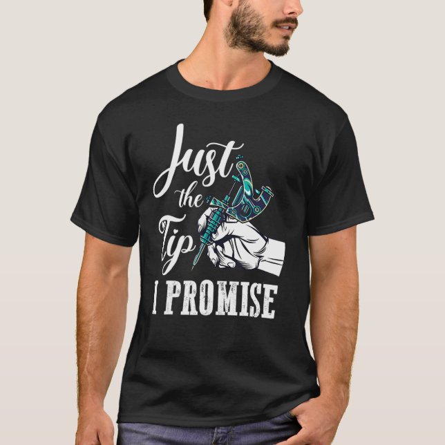 The Tip I Promise  Saying Tattoo T-Shirt (Front)