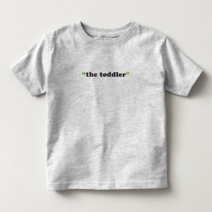 "The Toddler" Simple Toddler T-Shirt