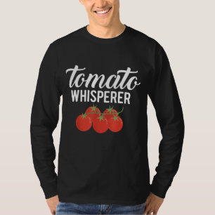 The Tomato Whisperer Gardening Garden Farmers T-Shirt