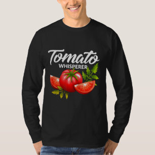 The Tomato Whisperer Gardening Tending Garden Farm T-Shirt