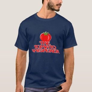 THE TOMATO WHISPERER T-Shirt