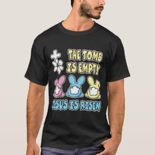 The Tomb Is Empty Jesus Is Risen Christian Easter T-Shirt