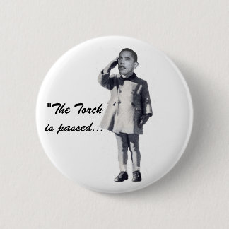 "The Torch is passed..." 6 Cm Round Badge