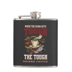 The Tough Drinks Coffee Fun Good Vibes Free Spirit Hip Flask