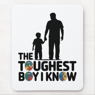 The Toughest Boy I Know Autism Fathers Day Mouse Mat