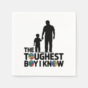 The Toughest Boy I Know Autism Fathers Day  Napkin