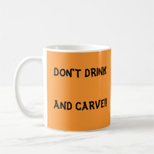 THE TRAGEDY OF DRINKING AND CARVING - mug