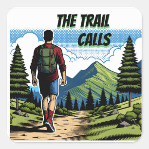 The Trail Calls   Man Hiking a Trail Square Sticker