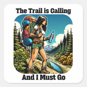 The Trail is Calling and I Must Go Square Sticker