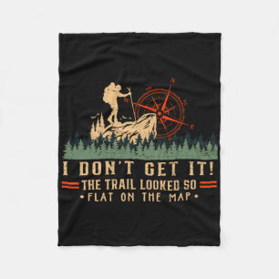 The Trail Looked So Flat On Map Funny Hiking Slow  Fleece Blanket