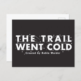 The Trail Went Cold - Postcard