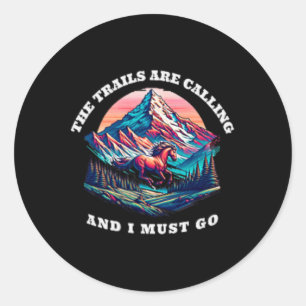 The Trails Are Calling Horseback Rider Hiking Desi Classic Round Sticker
