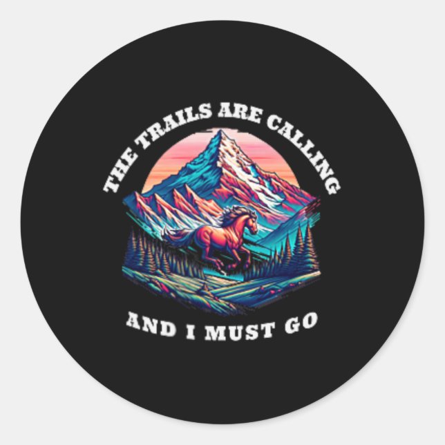 The Trails Are Calling Horseback Rider Hiking Desi Classic Round Sticker (Front)