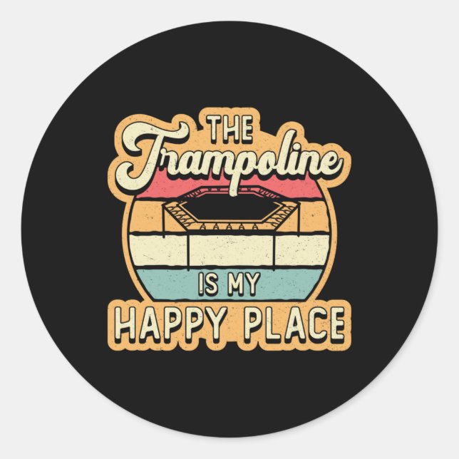 The Trampoline Is My Happy Place Jump Trampolining Classic Round Sticker (Front)