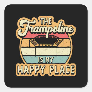 The Trampoline Is My Happy Place Jump Trampolining Square Sticker
