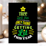 The Tree Isn't The Only Thing Getting Lit Funny Holiday Card<br><div class="desc">Add some humor to your holiday season with this funny holiday card featuring the phrase "The Tree Isn't the Only Thing Getting Lit This Year." The playful design, resembling a Christmas tree with bright green and yellow text, is perfect for bringing a smile to your friends and family. Ideal for...</div>