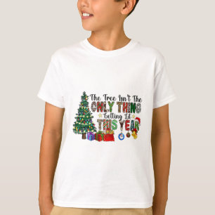 The Tree Isnt The Only Thing Getting Lit This Year T-Shirt