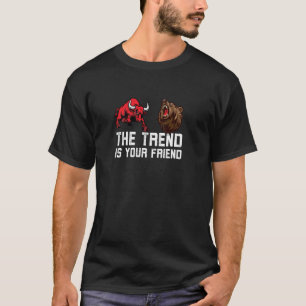 The Trend Is Your Friend Market Bull Broker Shirt