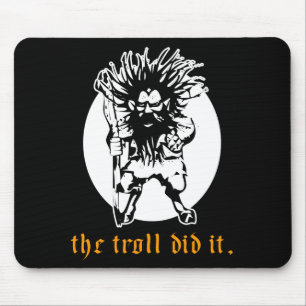 The Troll Did It Mouse Mat