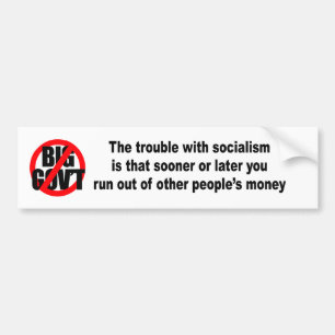The trouble with socialism is bumper sticker