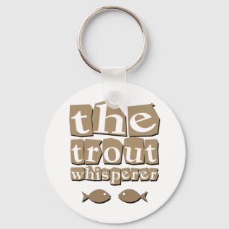 The Trout Whisperer Key Ring
