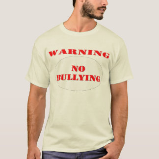 The true anti bully T-Shirt