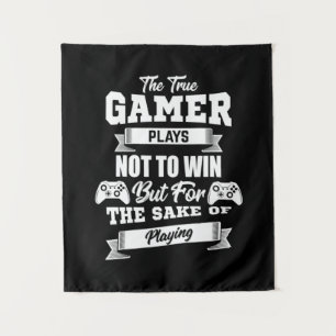 The True Gamer Plays Not To Win Tapestry