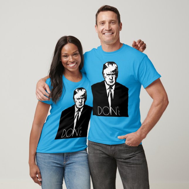 The Trump "Don't" T-Shirt (Unisex)