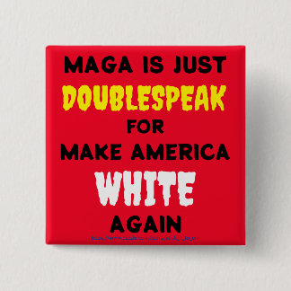 The truth about Trump & Maga's racism & fascism, 15 Cm Square Badge