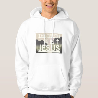 The Truth is in Jesus Sweatshirt and Hoodie Men's