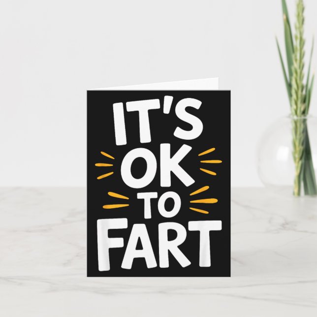 The Truth Is It's Ok To Fart Witty Adult Comedic P Card (Front)
